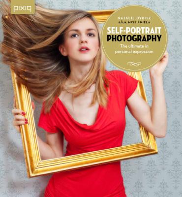 Self-portrait photography : the ultimate in personal expression cover image