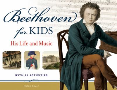 Beethoven for kids : his life and music with 21 activities  cover image cdn