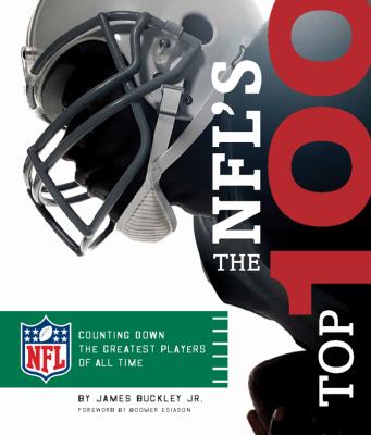 The NFL's top 100 : counting down  the greatest players of all time cover image