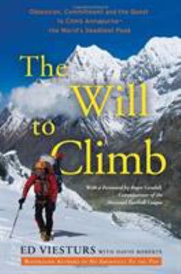 The will to climb : obsession and commitment and the quest to climb Annapurna--the world's deadliest peak  cover image cdn