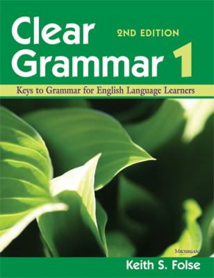 Clear grammar 1, keys to grammar for English language learners cover image
