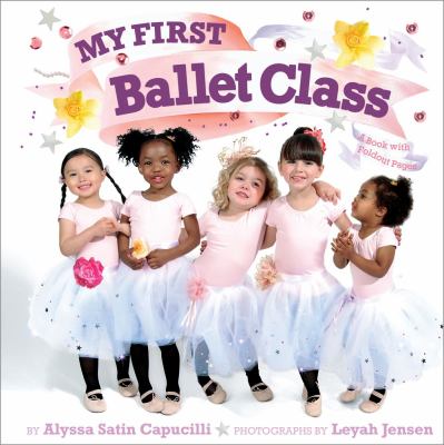 My first ballet class : a book with foldout pages! cover image