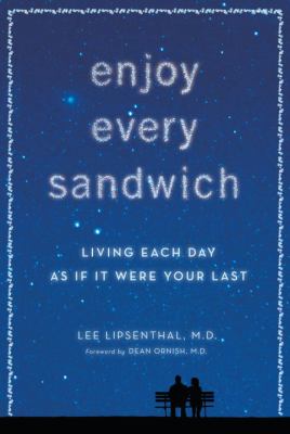Enjoy every sandwich : living each day as if it were your last cover image