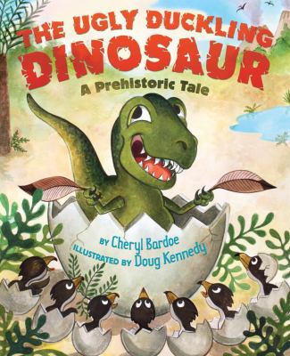 The ugly duckling dinosaur : a prehistoric tale cover image