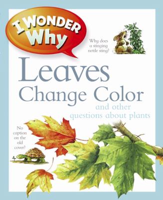 I wonder why leaves change color and other questions about plants cover image