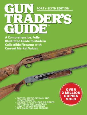 Gun trader's guide : a comprehensive, fully illustrated guide to modern firearms with current market values cover image cdn
