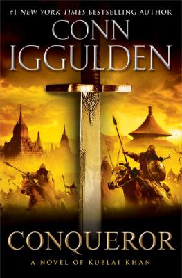 Conqueror : a novel of Kublai Khan cover image