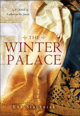 The Winter Palace : a novel of Catherine the Great cover image