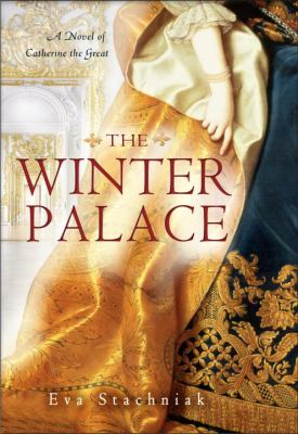 The Winter Palace : a novel of Catherine the Great  cover image cdn