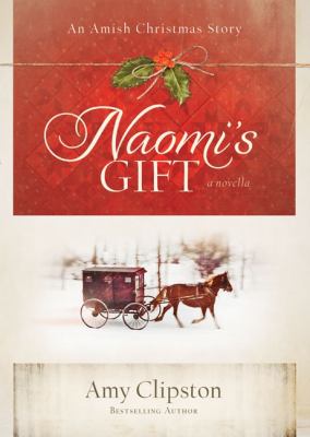 Naomi's gift : an Amish Christmas story cover image