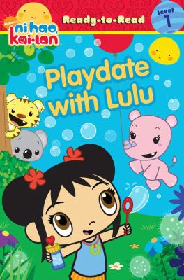 Ni hao, Kai-lan. Playdate with Lulu  cover image cdn
