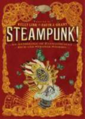 Steampunk! : an anthology of fantastically rich and strange stories cover image