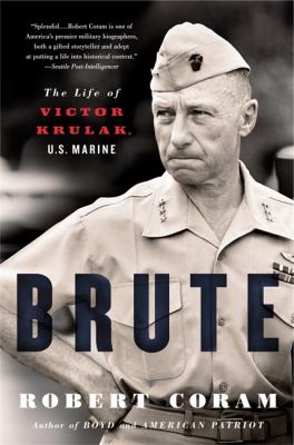 Brute : the life of Victor Krulak, U.S. Marine cover image