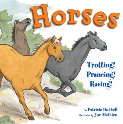 Horses : Trotting! Prancing! Racing! cover image