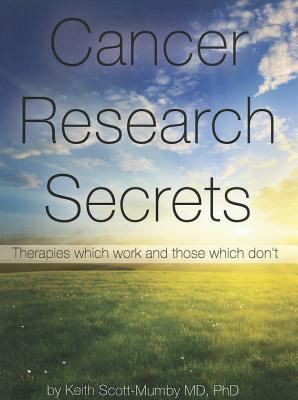 Cancer research secrets : [therapies which work and those which don't] cover image