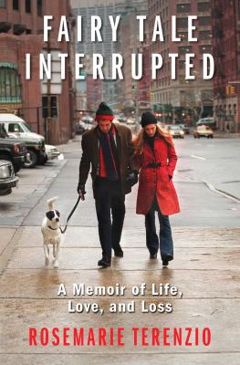 Fairy tale interrupted : a memoir of life, love, and loss cover image