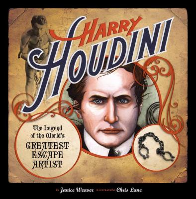 Harry Houdini : the legend of the world's greatest escape artist cover image