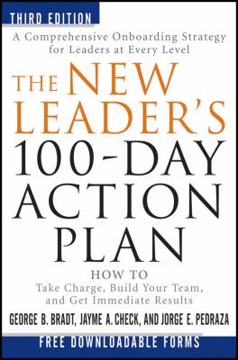 The new leader's 100-day action plan : how to take charge, build your team, and get immediate results cover image