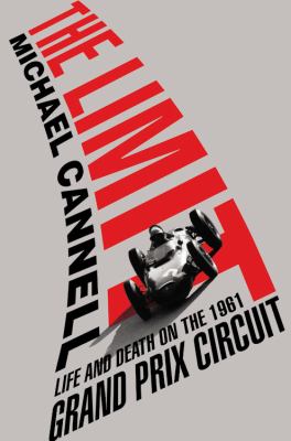 The limit : life and death on the 1961 Grand Prix Circuit cover image