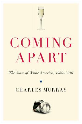 Coming apart : the state of white America, 1960-2010  cover image cdn