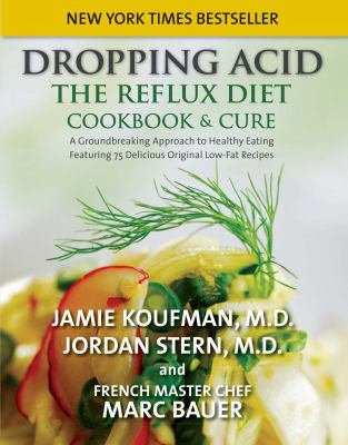 Dropping acid : the reflux diet cookbook & cure cover image