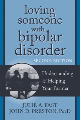 Loving someone with bipolar disorder : understanding & helping your partner cover image