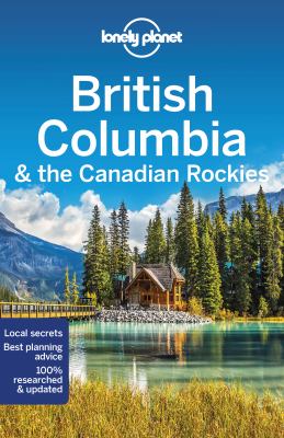 Lonely Planet. British Columbia & the Canadian Rockies cover image