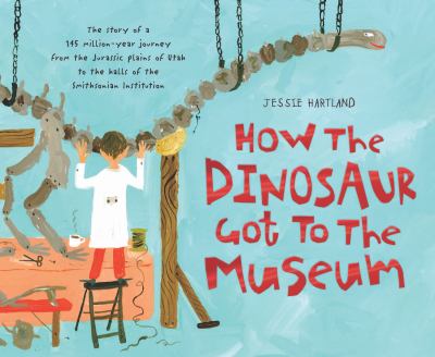 How the dinosaur got to the museum cover image