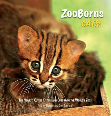 ZooBorns cats! : the newest, cutest kittens and cubs from the world's zoos  cover image cdn