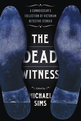 The dead witness : a connoisseur's collection of Victorian detective stories cover image