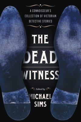 The dead witness : a connoisseur's collection of Victorian detective stories  cover image cdn