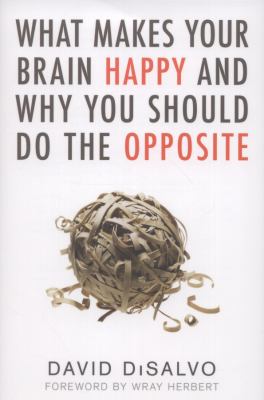 What makes your brain happy and why you should do the opposite cover image