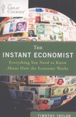 The instant economist : everything you need to know about how the economy works cover image