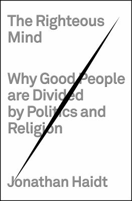 The righteous mind : why good people are divided by politics and religion  cover image cdn