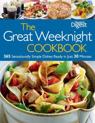 The great weeknight cookbook : 365 sensationally simple dishes ready in just 30 minutes cover image