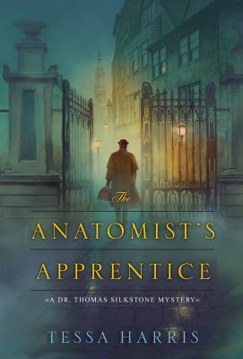 The anatomist's apprentice : a Dr. Thomas Silkstone mystery  cover image cdn