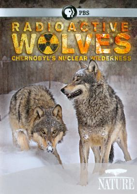 Nature.  Radioactive wolves Chernobyl's nuclear wilderness cover image