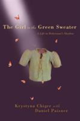 The girl in the green sweater : a life in Holocaust's shadow cover image