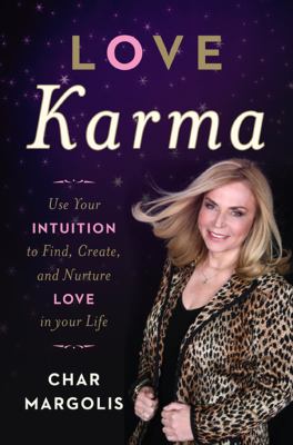 Love karma : use your intuition to find, create, and nurture love in your life  cover image cdn