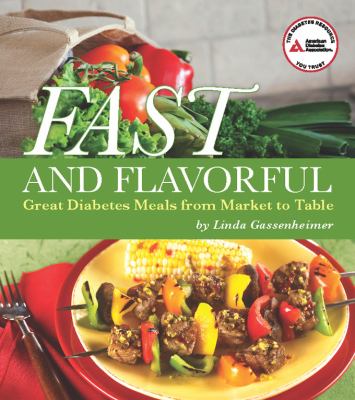 Fast and flavorful : great diabetes meals from market to table cover image