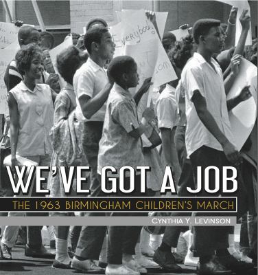 We've got a job : the 1963 Birmingham Children's March cover image