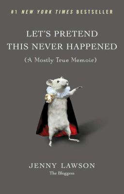 Let's pretend this never happened : (a mostly true memoir) cover image