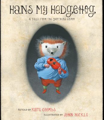 Hans my hedgehog : a tale from the Brothers Grimm cover image