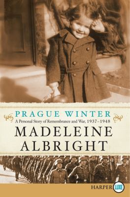 Prague winter a personal story of remembrance and war, 1937-1948 cover image