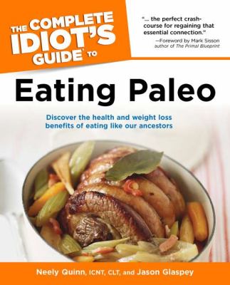 The complete idiot's guide to eating Paleo cover image