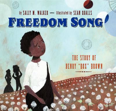 Freedom song : the story of Henry "Box" Brown cover image