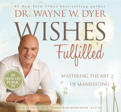 Wishes fulfilled mastering the art of manifesting cover image