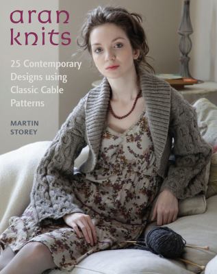 Aran knits : 23 contemporary designs using classic cable patterns cover image