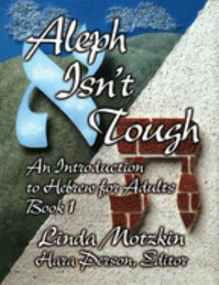 Aleph isn't tough : an introduction to Hebrew for adults cover image