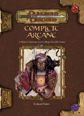 Dungeons & dragons. Complete arcane : a player's guide to arcane magic for all classes  cover image cdn